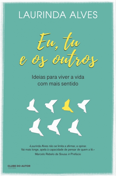 EU, TU E OS OUTROS - ideias para viver a vida com mais sentido