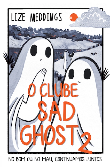 O CLUBE SAD GHOST 2 NO BOM OU NO MAU, CONTINUAMOS JUNTOS