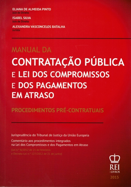MANUAL DA CONTRATACAO PUBLICA E LEI DOS COMPROMISSOS E DOS PAGAMENTOS EM ATRASO - PROCEDIMENTOS PRE-CONTRATUAIS 2015
