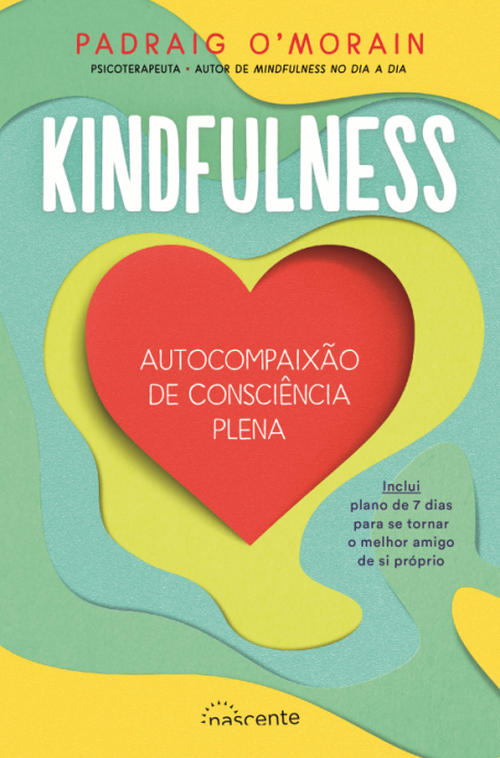 KINDFULNESS - AUTOCOMPAIXÃO DE CONSCIÊNCIA PLENA