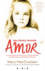 UMA CRIANCA CHAMADA AMOR - a comovente historia de uma menina especial contada pelan sua dedicada professora
