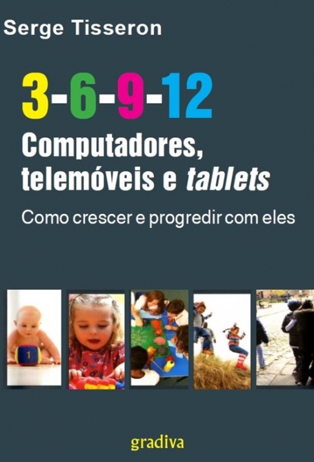 3-6-9-12 COMPUTADORES, TELEMOVEIS E TABLETS - como crescer e progredir com eles