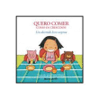 QUERO COMER COMO OS CRESCIDOS - um divertido livro surpresa