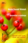 APROVEITAR A MUDANCA - QUANDO TUDO MUDA MUDE TUDO TAMBEM