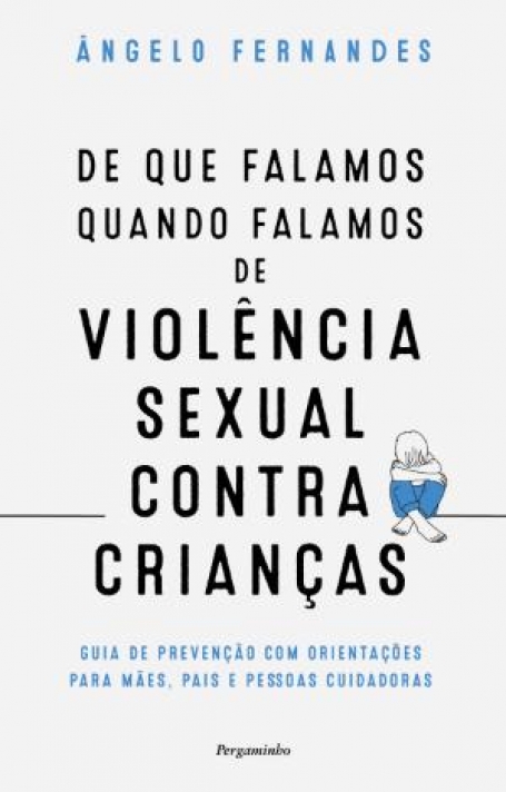 DE QUE FALAMOS QUANDO FALAMOS DE VIOLÊNCIA SEXUAL CONTRA CRIANÇAS
