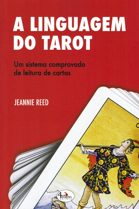 A LINGUAGEM DO TAROT um sistema comprovado de leitura de cartas