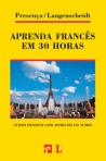 APRENDA FRANCES EM 30 HORAS - curso pratico com apoio de cd audio
