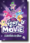 MY LITTLE PONY THE MOVIE - A HISTORIA DO FILME