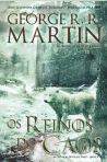 REINOS DO CAOS - AS CRONICAS DE GELO E FOGO 10