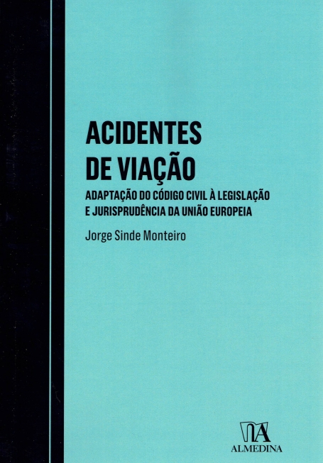ACIDENTES DE VIAÇÃO - adaptação do código civil á legislação e jurisprudencia da união europeia