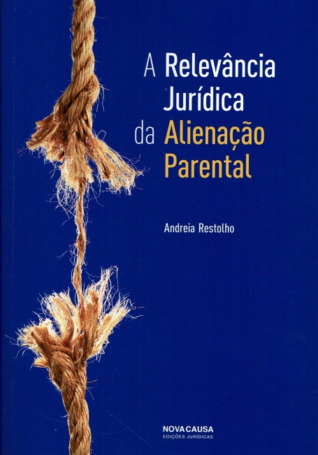 A RELEVÂNCIA JURÍDICA DA ALIENAÇÃO PARENTAL