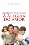 UMA LEITURA DA EXORTACAO - A ALEGRIA DO AMOR