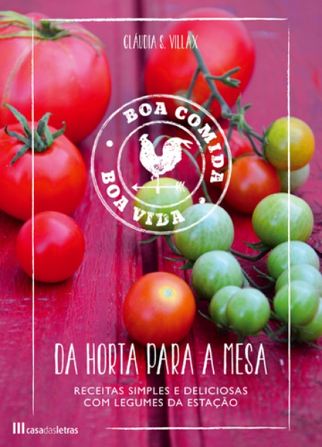 DA HORTA PARA A MESA - receitas simples e deliciosas com legumes da estacao