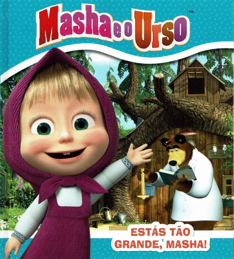 MASHA E O URSO - ESTÁS TÃO GRANDE, MASHA !
