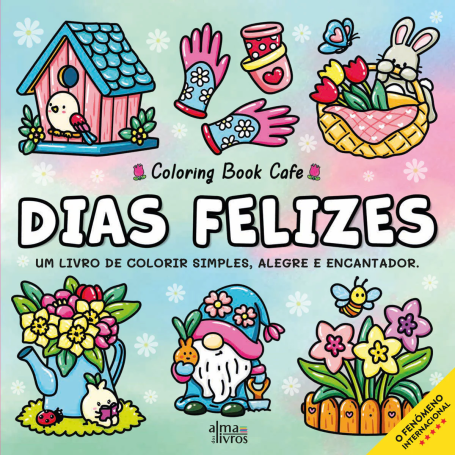 DIAS FELIZES- UM LIVRO DE COLORIR SIMPLES, ALEGRE E ENCANTADOR