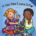34657.10 - A VOZ NAO E PARA GRITAR 4-7 ANOS