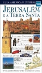 JERUSALEM E A TERRA SANTA - GUIA AMERICAN EXPRESS