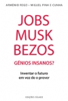 JOBS MUSK BEZOS GENIOS INSANOS? INVENTAR O FUTURO EM VEZ DE O PREVER