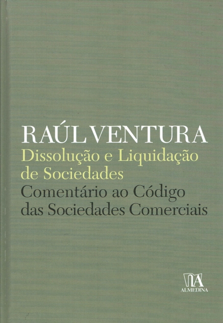 DISSOLUCAO E LIQUIDACAO DE SOCIEDADES - COMENTARIO AO CODIGO DAS SOCIEDADES COMERCIAIS