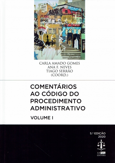 COMENTARIOS AO CODIGO DO PROCEDIMENTO ADMINISTRATIVO VOLUME I 5ª EDIÇAO 2020