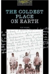 THE COLDEST PLACE ON EARTH - OXFORD BOOKWORMS LIBRARY STAGE 1