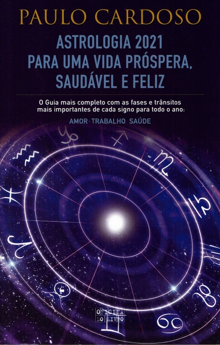ASTROLOGIA 2021 PARA UMA VIDA PROSPERA, SAUDAVEL E FELIZ