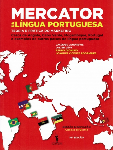 MERCATOR DA LINGUA PORTUGUESA - TEORIA E PRATICA DO MARKETING - casos de Angola, Cabo Verde, Mocambique, Portugal e exemplos de outros paises de lingua portuguesa