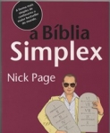 A BIBLIA SIMPLEX - A FORMA MAIS SIMPLES DE CONHECERES O MAIOR BESTSELLER DO MUNDO