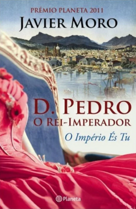 D. PEDRO , O REI IMPERADOR - O Império És Tu