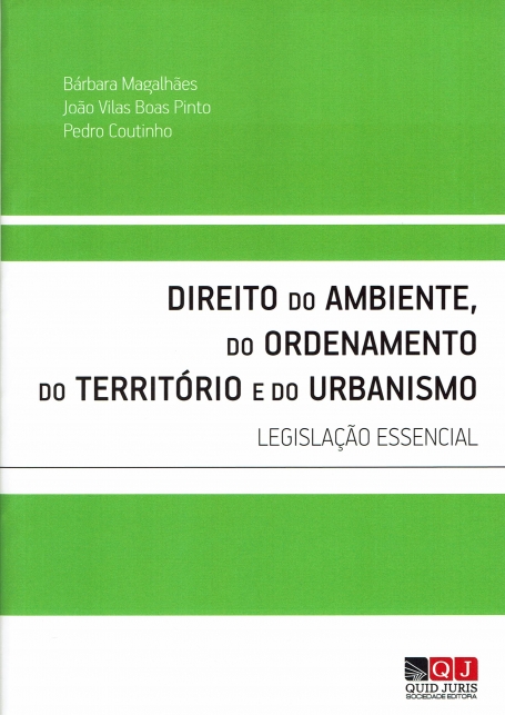 DIREITO DO AMBIENTE, DO ORDENAMENTO, DO TERRITORIO E DO URBANISMO- legilaçao essencial