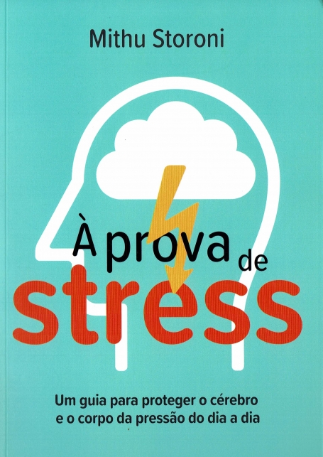 03225.10 - À PROVA DE STRESS - um guia pra proteger o cérebro e o copro da pressão do dia a dia