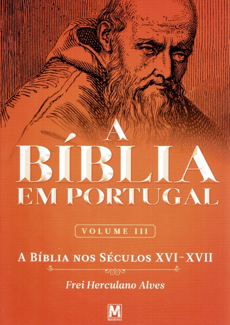 A BÍBLIA EM PORTUGAL VOLUME 3 - A BÍBLIA NOS SÉCULOS XVI-XVII