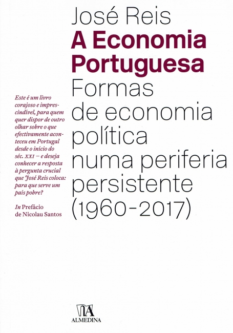 A ECONOMIA PORTUGESA - formas de economia politica numa periferia persistente (1960 - 2017)