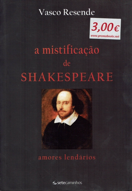 A MISTIFICAÇÃO DE SHAKESPEARE - AMORES LENDÁRIOS