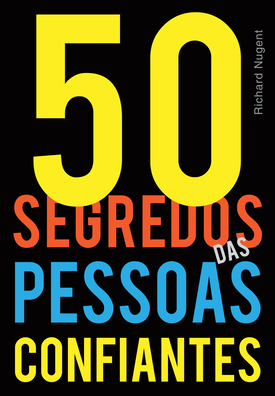 50 SEGREDOS DAS PESSOAS CONFIANTES