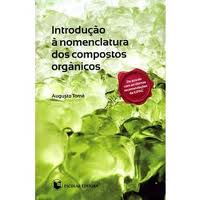 INTRODUCAO A NOMENCLATURA DOS COMPOSTOS ORGANICOS - de acordo com as ultimas recomendacoes da IUPAC