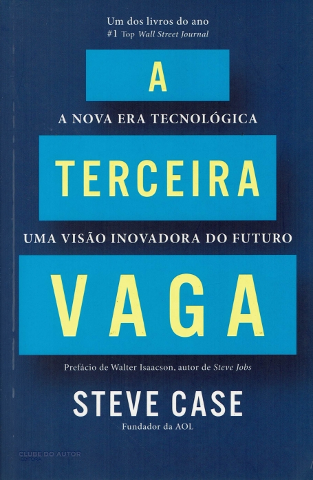 A TERCEIRA VAGA - UMA NOVA ERA TECNOLOGICA UMA VISAO INOVADORA DO FUTURO