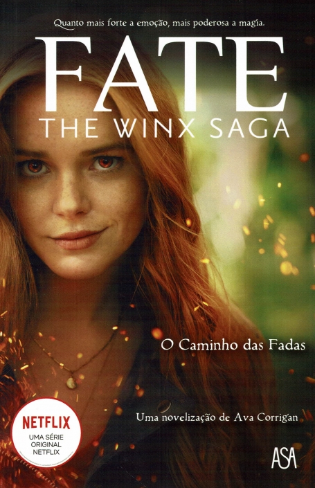 O CAMINHO DAS FADAS - FATE THE WINX SAGA quanto mais forte a emoçao, mais poderosa a magia