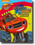 BLAZE E AS MONSTER MACHINES - O GRANDE LIVRO DO BLAZE E AS MONSTER MACHINES