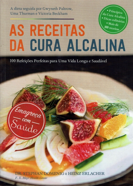 RECEITAS DA CURA ALCALINA - 100 refeicoes perfeitas para uma vida longa e saudavel