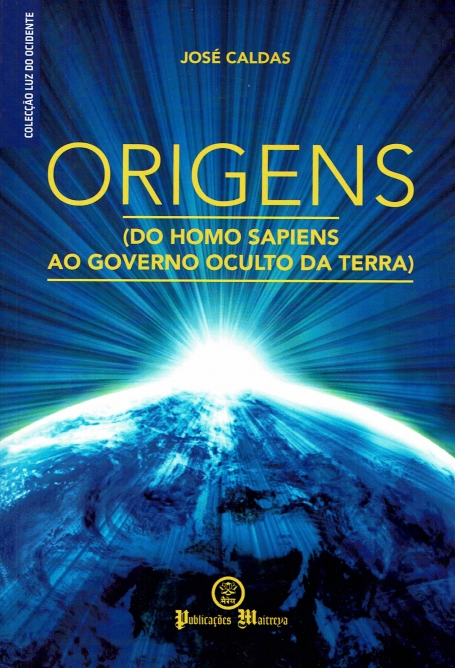 ORIGENS - do homo sapiens ao governo oculto da terra