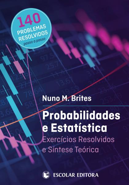 PROBABILIDADES E ESTATÍSTICA: exercícios resolvidos e síntese teórica