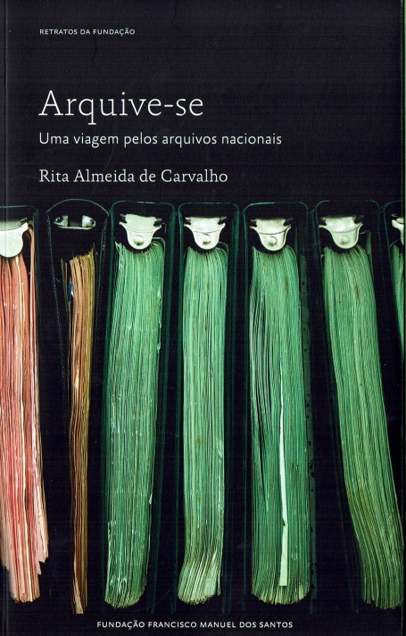 ARQUIVE-SE - UMA VIAGEM PELOS ARQUIVOS NACIONAIS - retratos da fundação