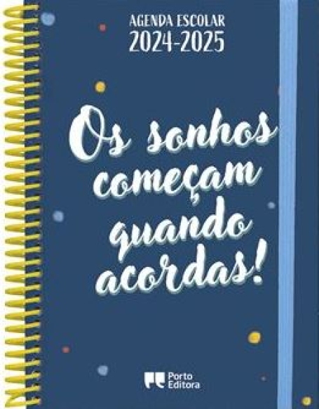 06114.50 - AGENDA ESCOLAR 2024/2025 - OS SONHOS COMEÇAM QUANDO ACORDAS !