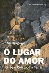 MEDJUGORJE O LUGAR DO AMOR ONDE O CEU TOCA A TERRA