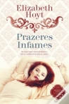 PRAZERES INFAMES - as suas vidas eram perfeitas ate se conhecerem um ao outro - SERIE MAIDEN LANE 2º LIVRO