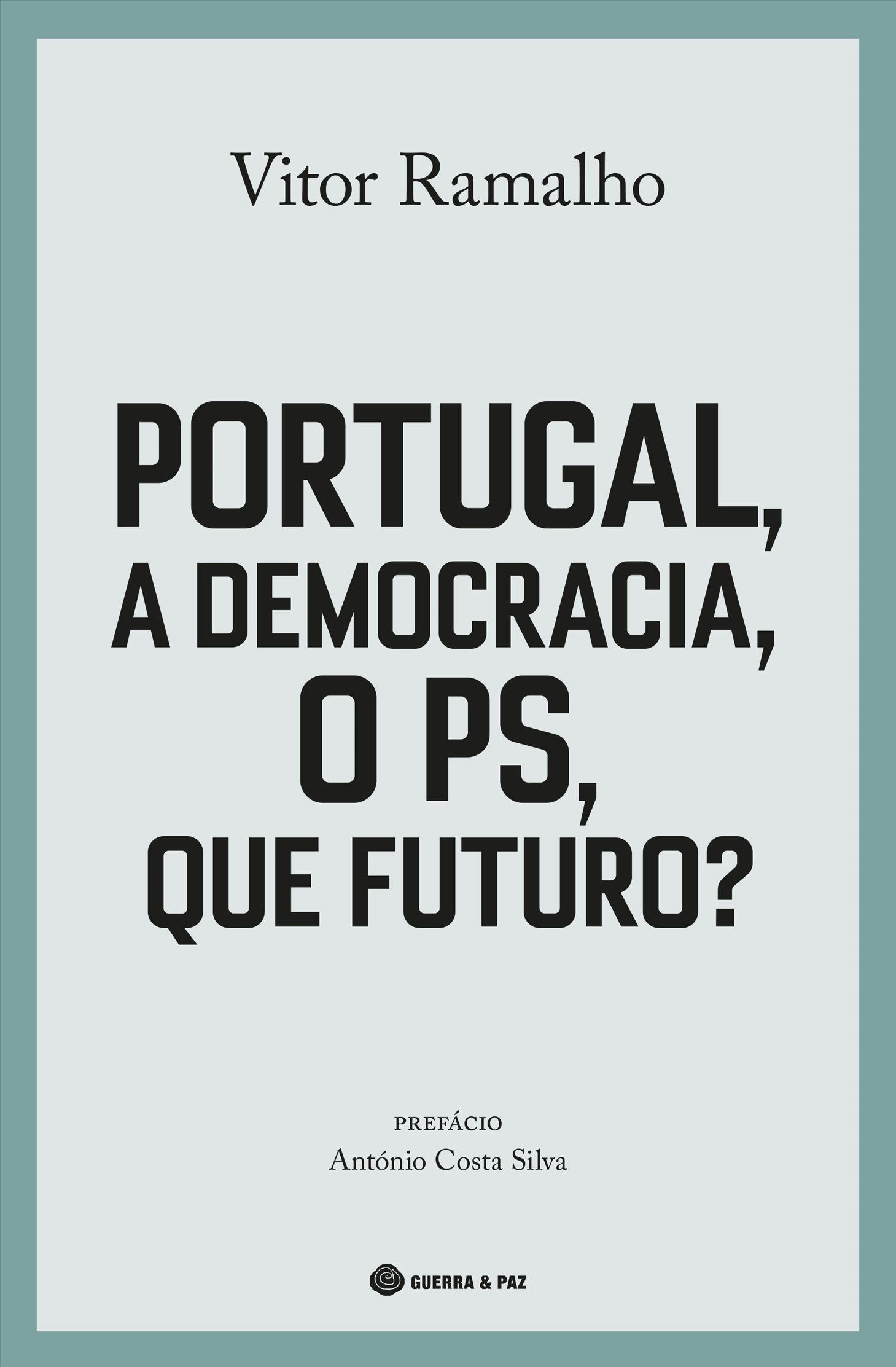 PORTUGAL, A DEMOCRACIA, O PS, QUE FUTURO?