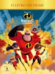 THE INCREDIBLES 2 - OS SUPER HEROIS - O LIVRO DO FILME
