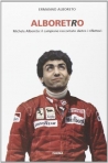 ALBORETRO - MICHELE ALBORETO: IL CAMPIONE RACCONTATO DIETRO I RIFLETTORI