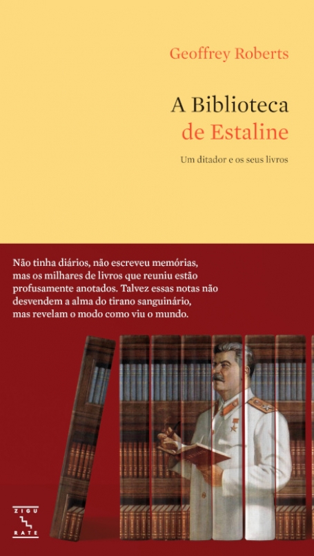 A BIBLIOTECA DE ESTALINE - Um Ditador e os seus Livros
